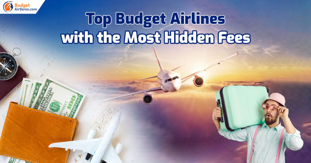 Top Budget Airlines with the Most Hidden Fees