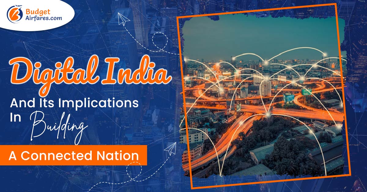 Digital India And Its Implications In Building A Connected Nation