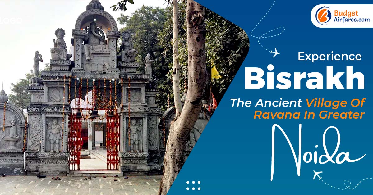 Experience Bisrakh, The Ancient Village Of Ravana In Greater Noida