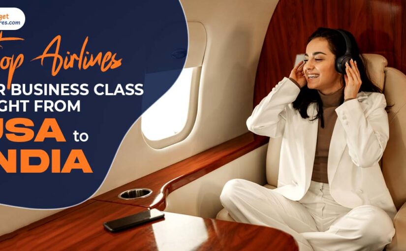 Top Airlines for Business Class Flights from USA to India