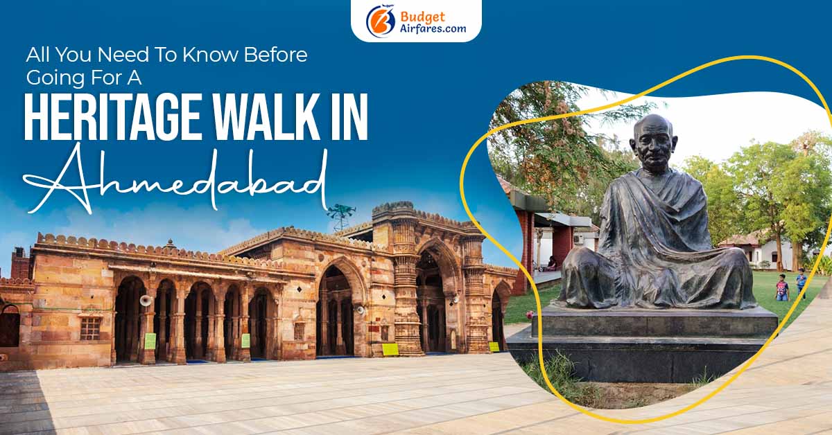 All You Need To Know Before Going For A Heritage Walk In Ahmedabad