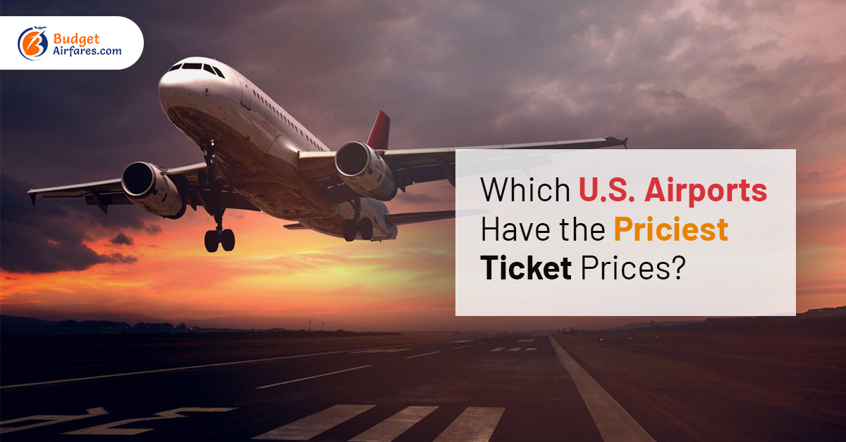 Which U.S. Airports Have the Priciest Ticket Prices?