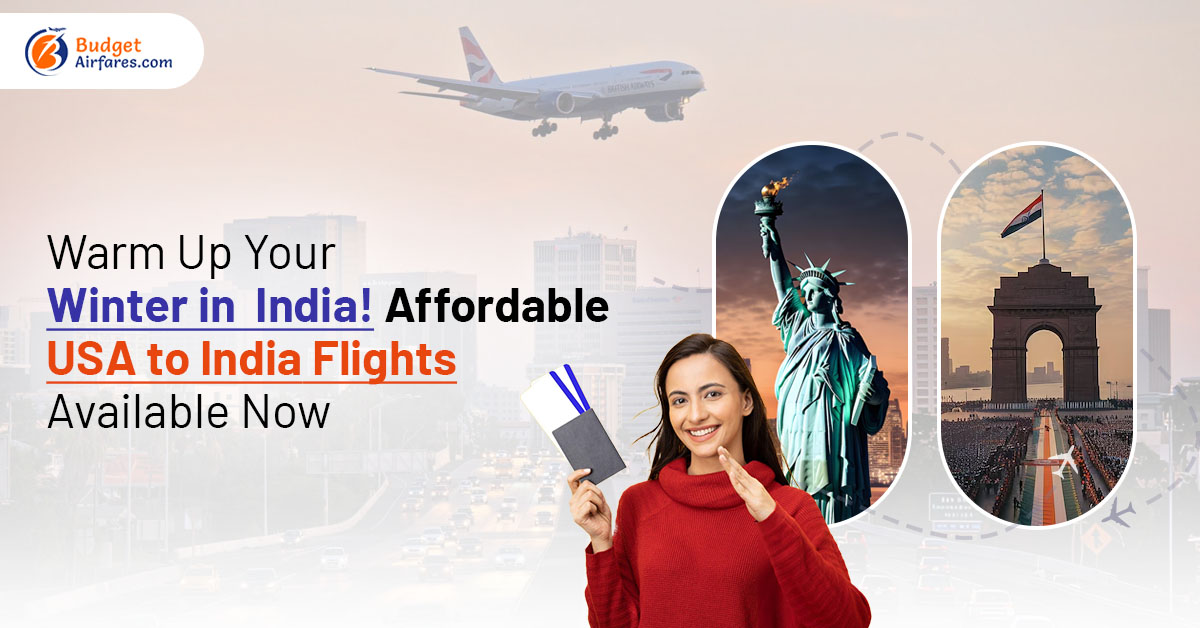 Warm Up Your Winter in India!  Affordable USA to India Flights Available Now