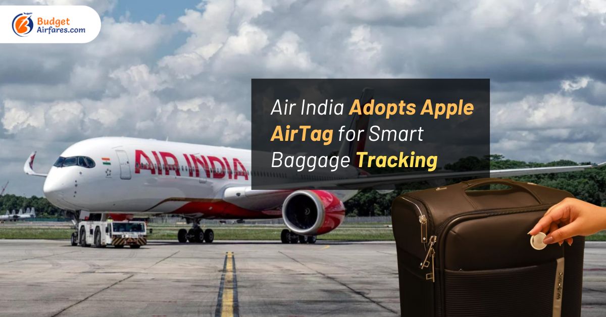 Air India Adopts Apple AirTag for Smart Baggage Tracking