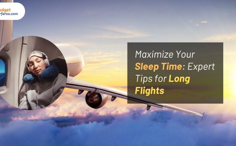 Maximize Your Sleep Time: Expert Tips for Long Flights