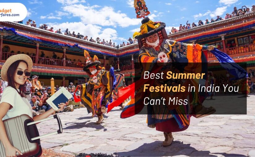 Best Summer Festivals in India You Can’t Miss