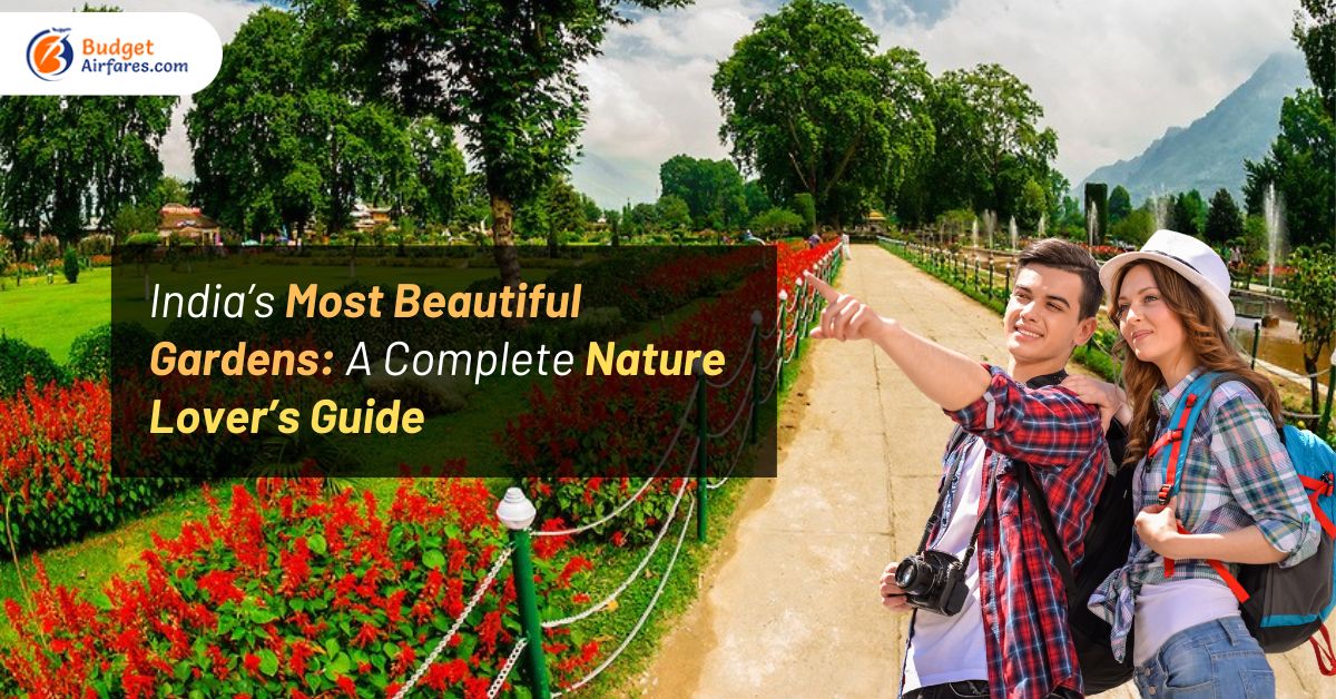 India’s Most Beautiful Gardens: A Complete Nature Lover’s Guide