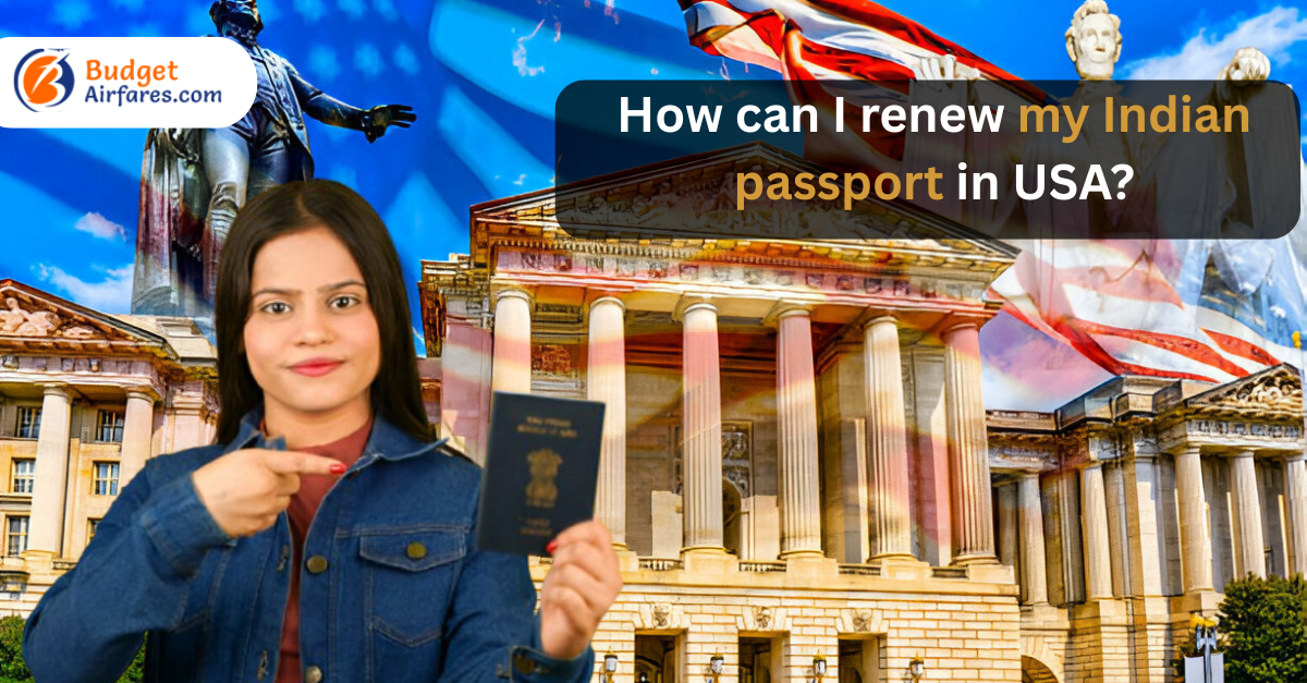 How Can I Renew My Indian Passport In USA?